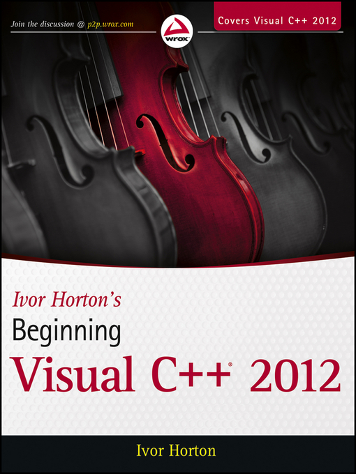 Title details for Ivor Horton's Beginning Visual C++ 2012 by Ivor Horton - Available